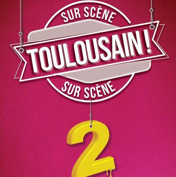 Affiche du spectacle "Toulousain 2"